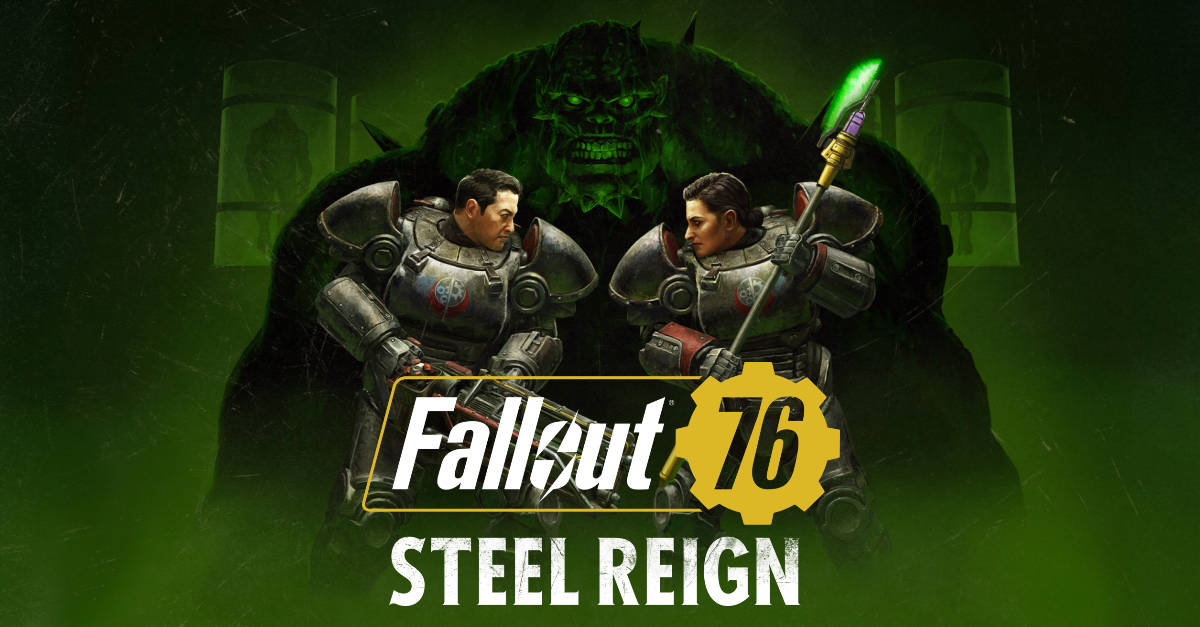 Fallout 76 | Steel Reign Update Available Now, Free for all Players