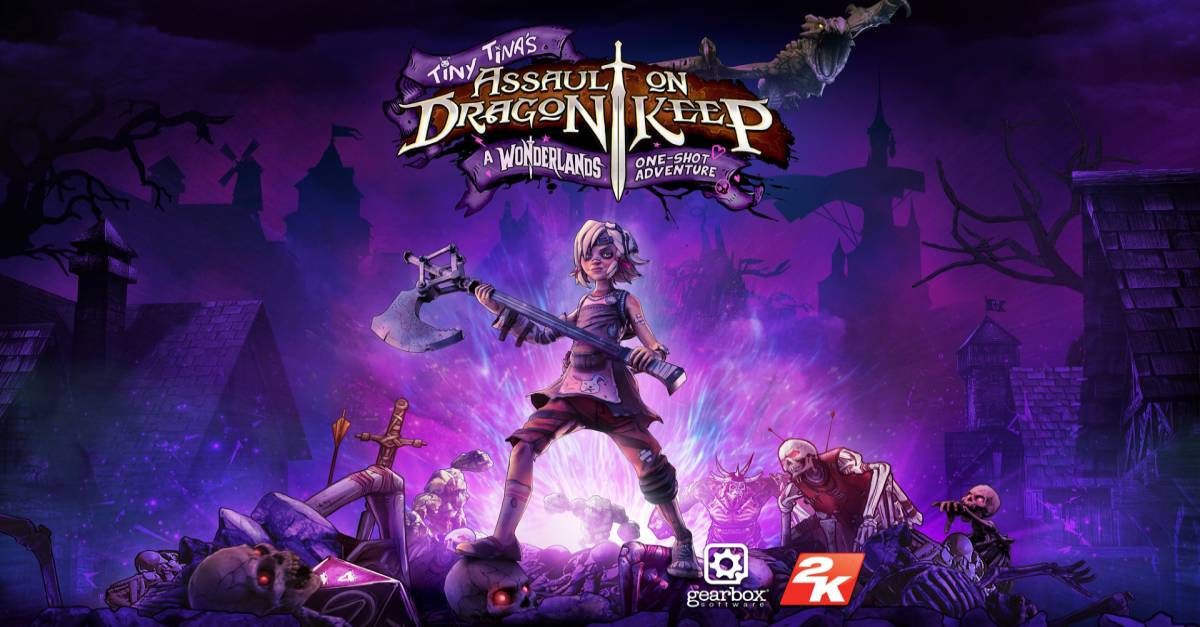 Tiny Tina’s Wonderlands – Assault on Dragon Keep: A Wonderlands One-Shot Adventure Now Available