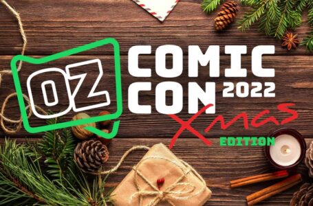 It’s Time to Get Your Geek on One Last Time… Oz Comic-Con Xmas Edition