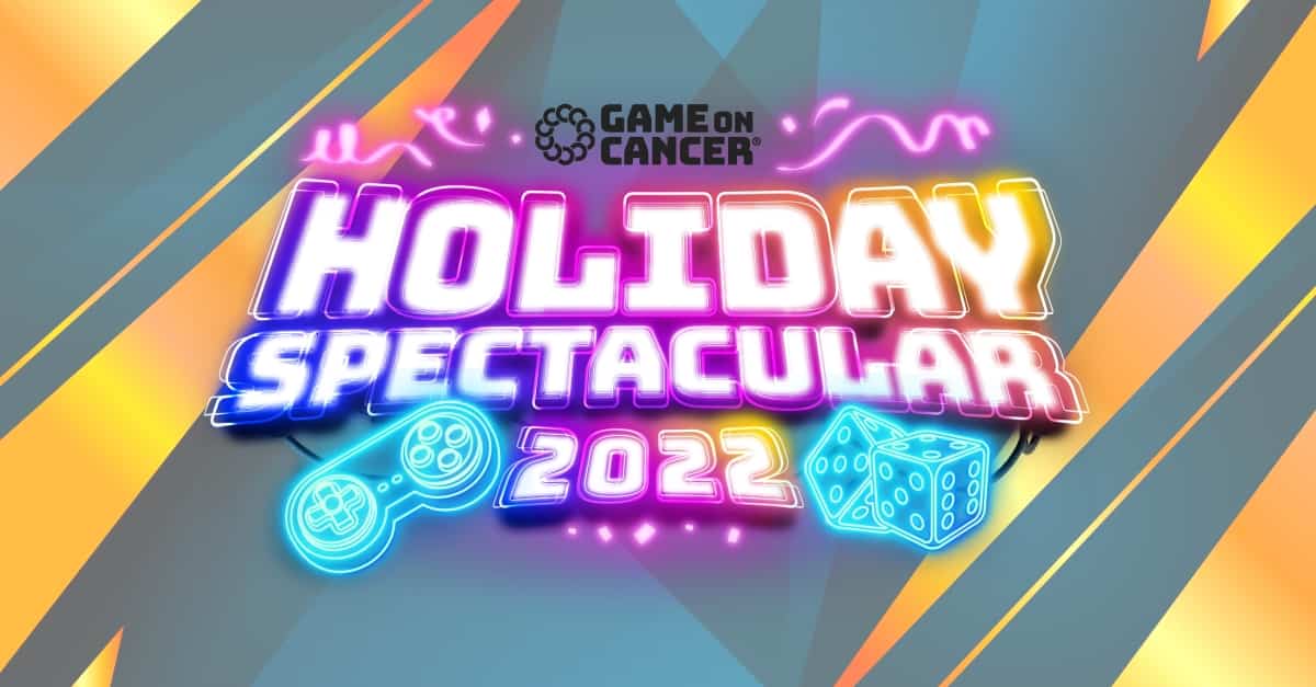 Game On Cancer Holiday Spectacular invites the gaming community to support vital cancer research this holiday season