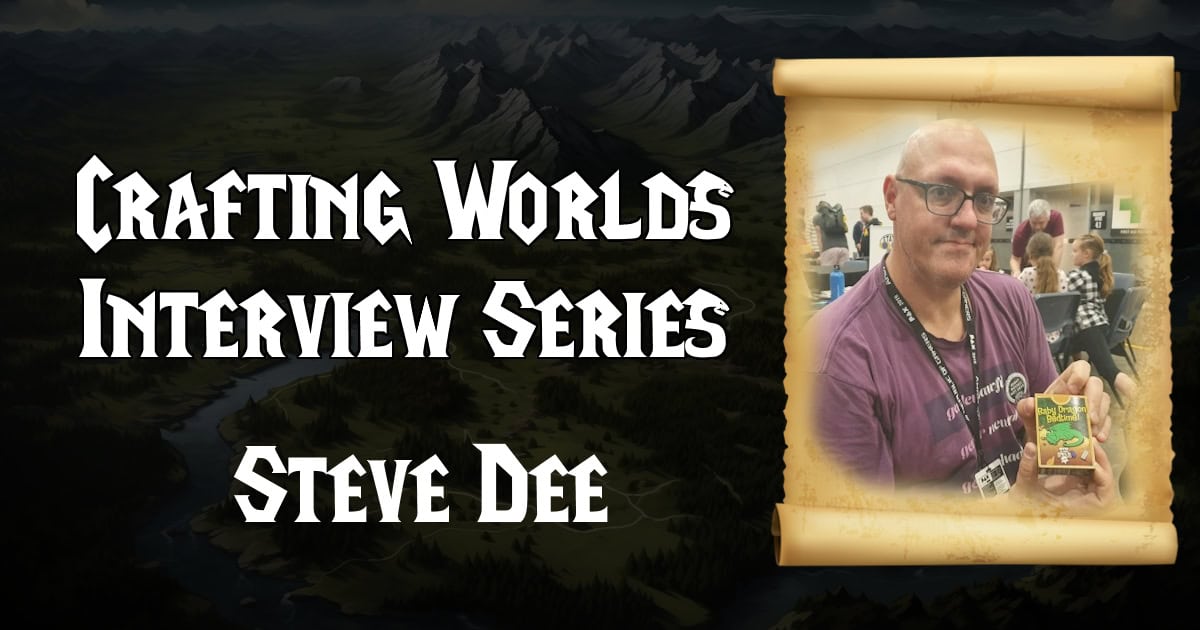 Crafting Worlds Interview Series: Steve Dee