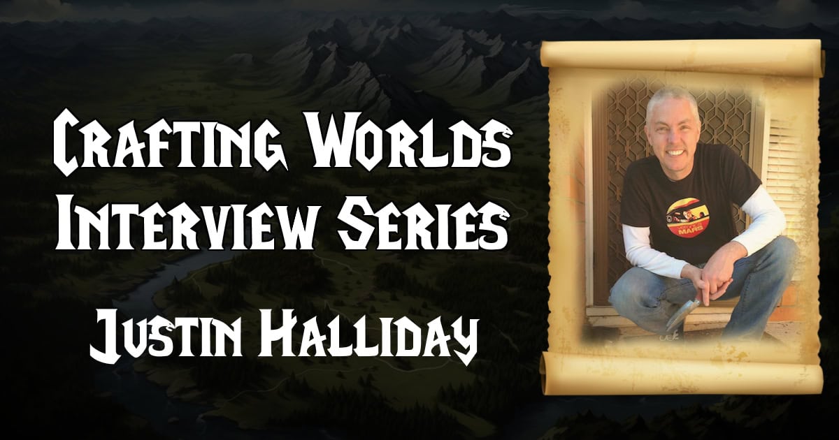 Crafting Worlds Interview Series: Justin Halliday