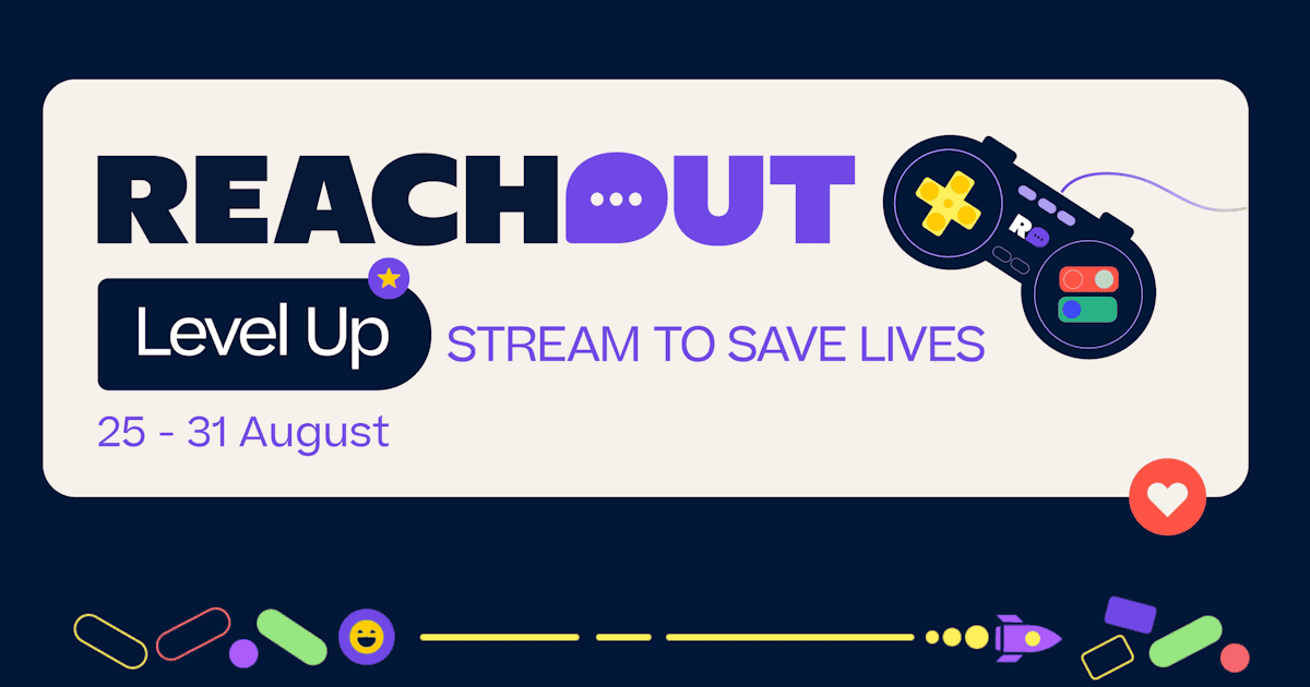 ReachOut, Level Up: Stream to Save Lives