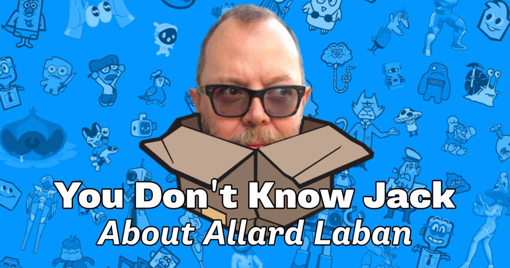 You Don't Know Jack about Allard Laban - PAX Interview