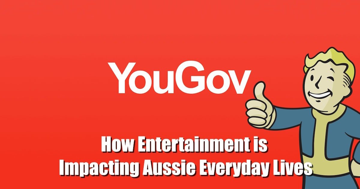 YouGov poll - How Entertainment is Impacting Aussie Everyday Lives