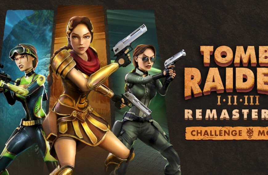"Tomb Raider I-III Remastered" Gets "Challenge Mode Update," Launches on iOS, Android & Switch 2