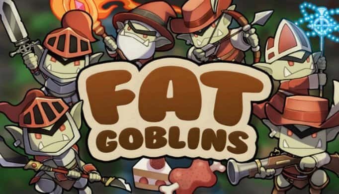 Fat Goblins Fat Goblins
