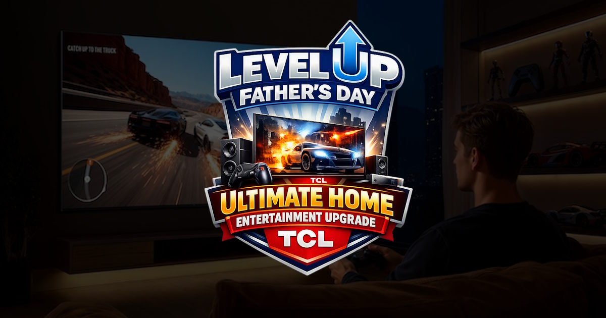 Level up Father’s Day with the Ultimate Home Entertainment Upgrade